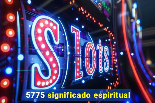 5775 significado espiritual